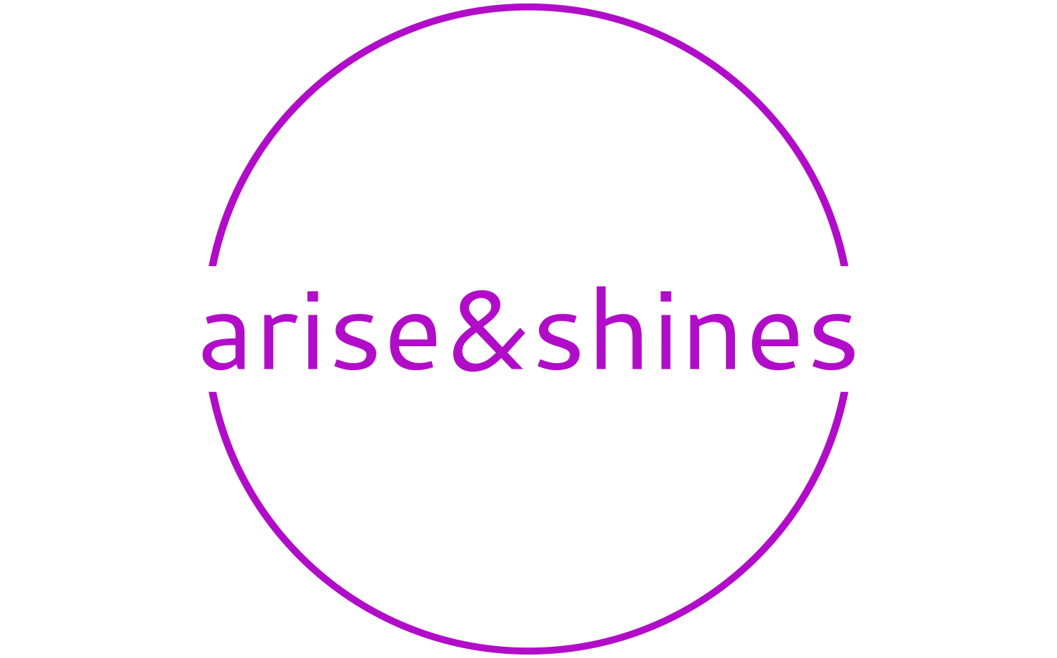 Arise and Shines