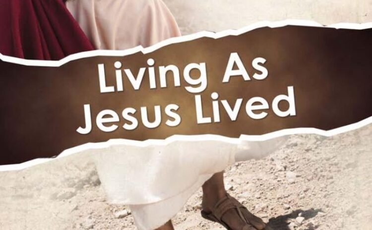  Living as Jesus Lived