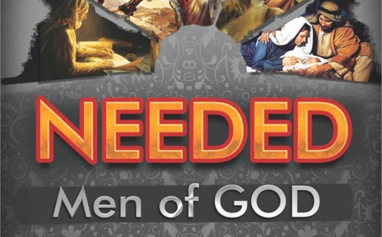  Needed Men of God